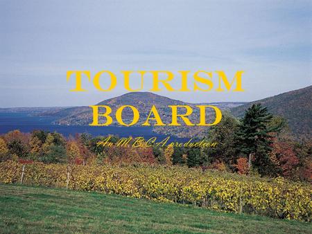 TOURISM BOARD An M.B.C.A production