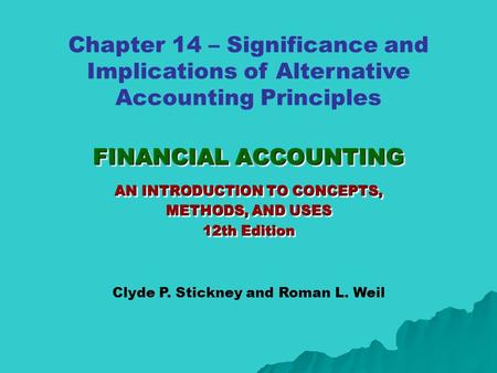 FINANCIAL ACCOUNTING AN INTRODUCTION TO CONCEPTS, METHODS, AND USES 12th Edition FINANCIAL ACCOUNTING AN INTRODUCTION TO CONCEPTS, METHODS, AND USES 12th.