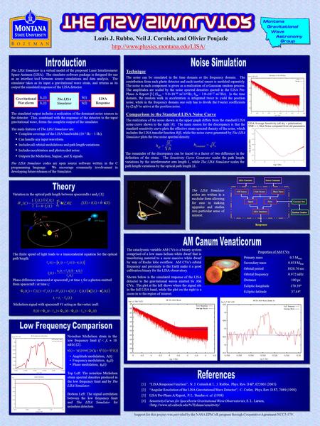 Louis J. Rubbo, Neil J. Cornish, and Olivier Poujade  Support for this project was provided by the NASA EPSCoR program.