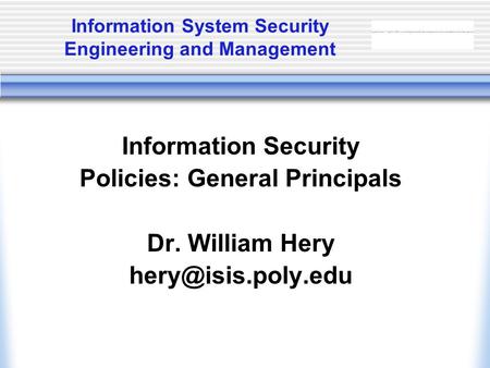 Information System Security Engineering and Management