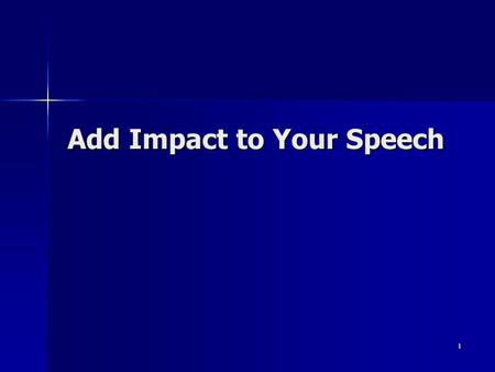 1 Add Impact to Your Speech. 2 Objectives To learn the value of props in speaking To learn the value of props in speaking To learn how to use props effectively.