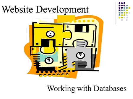 Website Development Working with Databases. What you will achieve today! Connecting to mySql Creating tables in mySql Saving data on a server using mySql.