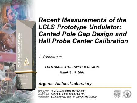 A U.S. Department of Energy Office of Science Laboratory Operated by The University of Chicago Argonne National Laboratory Office of Science U.S. Department.