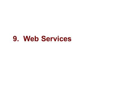 9. Web Services. 2 Microsoft Objectives “Web Services are poised to change the future of software development...” WebServices.