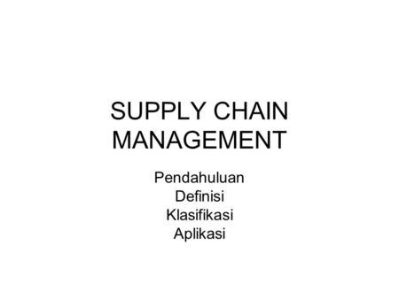 SUPPLY CHAIN MANAGEMENT