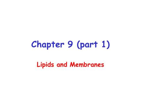 Chapter 9 (part 1) Lipids and Membranes. Lipid Subclasses.