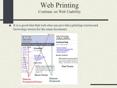 Web Printing Continue on Web Usability It is a good idea that web sites can provide a printing version and browsing version for the same document.