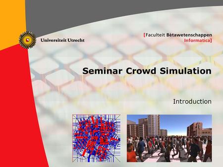 1 Seminar Crowd Simulation Introduction. 2 Who am I?  Roland Geraerts  Assistant professor  Robotics background  Research on path planning and crowd.