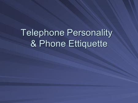 Telephone Personality & Phone Ettiquette