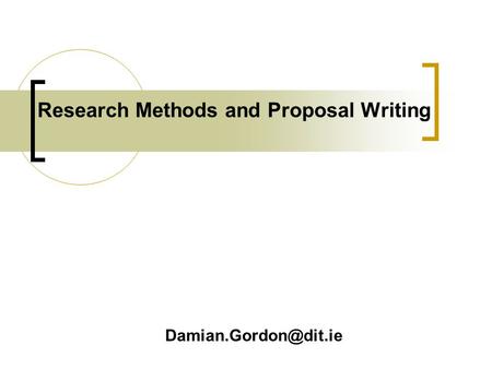 Research Methods and Proposal Writing