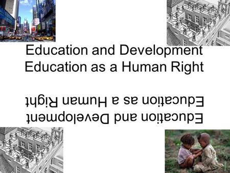 Education and Development Education as a Human Right.