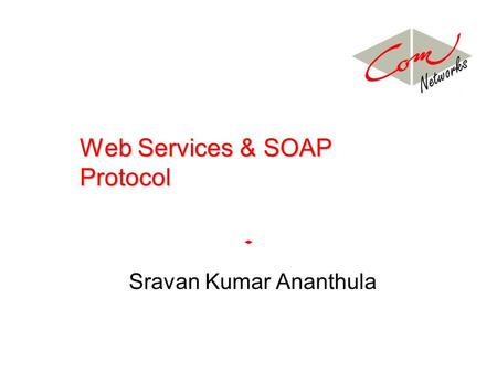 Web Services & SOAP Protocol Sravan Kumar Ananthula.