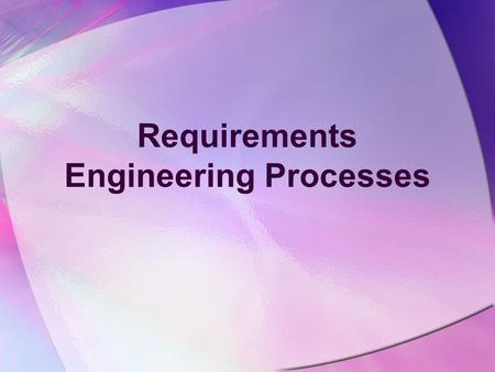 Requirements Engineering Processes