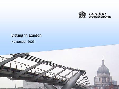 Listing in London November 2005. 2 Agenda wThe London markets and Russia wWhy consider accessing the international capital markets? wWhy London’s Main.