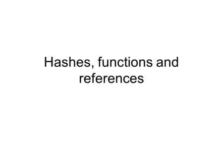 Hashes, functions and references