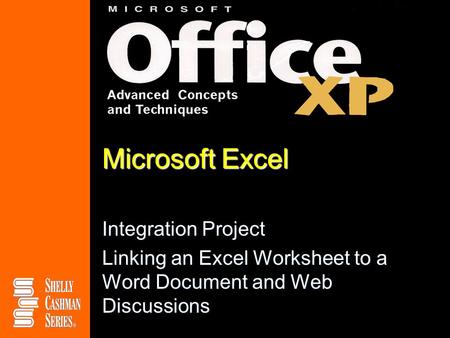 Microsoft Excel Integration Project Linking an Excel Worksheet to a Word Document and Web Discussions.