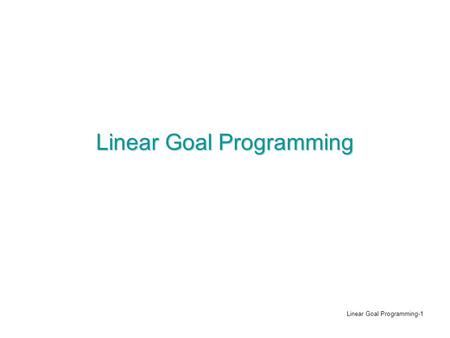 Linear Goal Programming