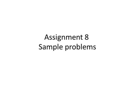 Assignment 8 Sample problems. Here is a popular Irish folk song, name The Rattlin' Bog, which talks about a bog in a valley. The song is a cumulative.