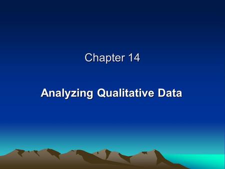 Chapter 14 Analyzing Qualitative Data. PLANNING THE ANALYSIS Transcribing the Data –Deciding what computer program to use, if any –Deciding who will transcribe.