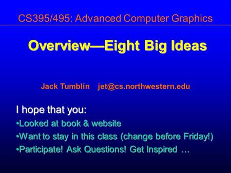 I hope that you: Looked at book & websiteLooked at book & website Want to stay in this class (change before Friday!)Want to stay in this class (change.