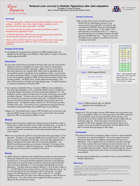 Conclusions This study shows that it is possible to obtain a normal or abnormal EALR when there is an abnormal EOGLR. This would support the theory that.