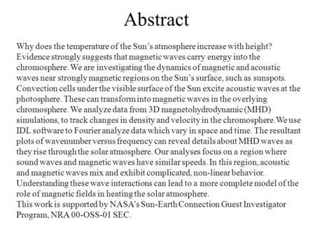 Why does the temperature of the Sun’s atmosphere increase with height? Evidence strongly suggests that magnetic waves carry energy into the chromosphere.