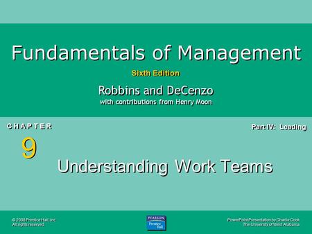 PowerPoint Presentation by Charlie Cook The University of West Alabama Fundamentals of Management Sixth Edition Robbins and DeCenzo with contributions.