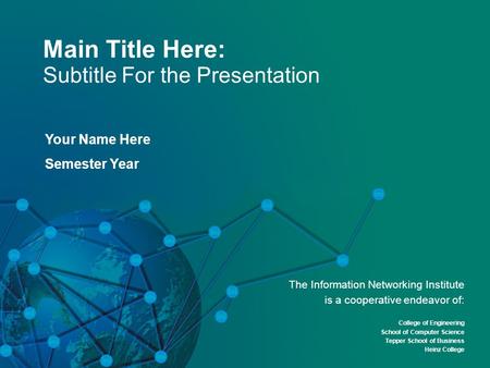 1 The INI is a cooperative endeavor of:College of EngineeringSchool of Computer Science Tepper School of BusinessHeinz College Main Title Here: Subtitle.