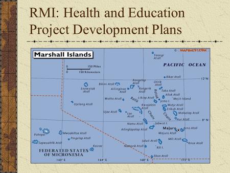 RMI: Health and Education Project Development Plans.