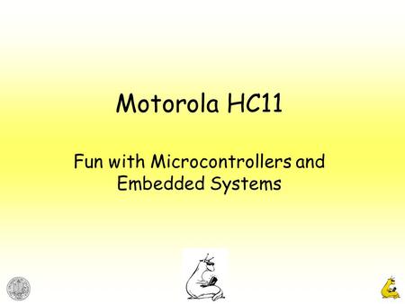 Fun with Microcontrollers and Embedded Systems