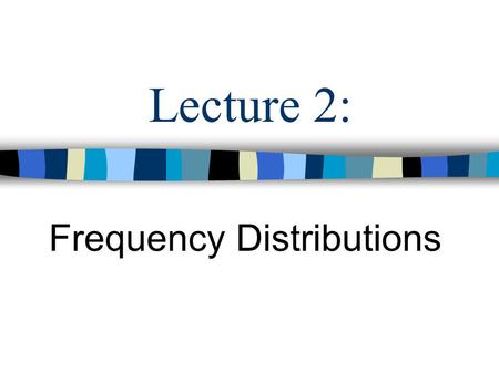 Frequency Distributions