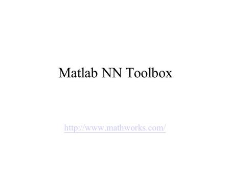 Matlab NN Toolbox  Implementation 1. Loading data source. 2. Selecting attributes required. 3. Decide training, validation,