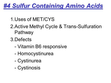 #4 Sulfur Containing Amino Acids