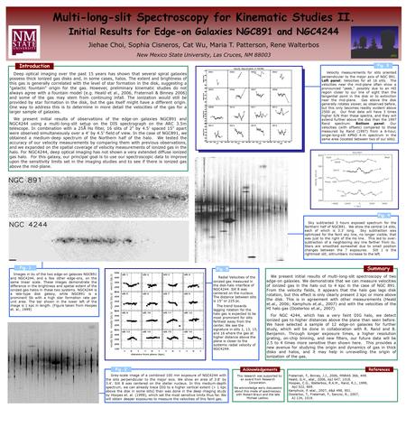 Multi-long-slit Spectroscopy for Kinematic Studies II. Initial Results for Edge-on Galaxies NGC891 and NGC4244 Jiehae Choi, Sophia Cisneros, Cat Wu, Maria.