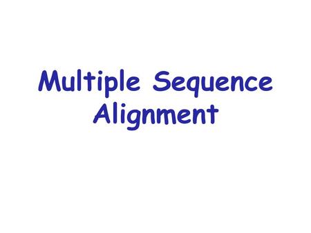 Multiple Sequence Alignment. Alignment can be easy or difficult Easy Difficult due to insertions or deletions (indels)