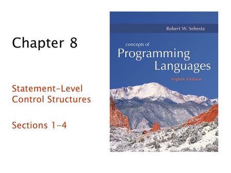 Statement-Level Control Structures Sections 1-4