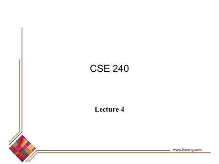 CSE 240 Lecture 4. Quote of the day “A human being should be able to change a diaper, plan an invasion, butcher a hog, conn a ship, design a building,