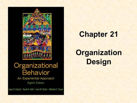 Chapter 21 Organization Design.