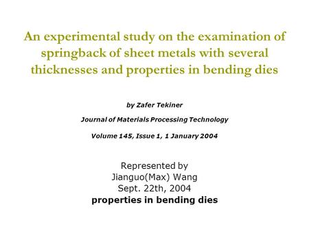 An experimental study on the examination of springback of sheet metals with several thicknesses and properties in bending dies by Zafer Tekiner Journal.