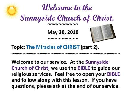 Welcome to the Sunnyside Church of Christ.