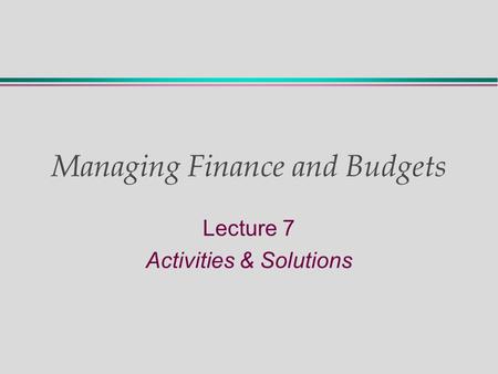 Managing Finance and Budgets