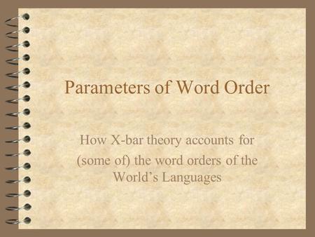 Parameters of Word Order