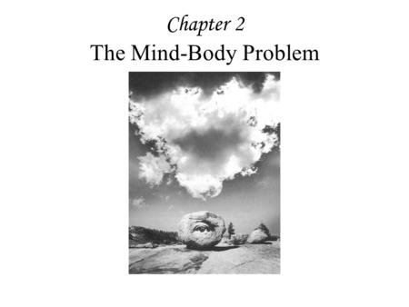 Chapter 2 The Mind-Body Problem