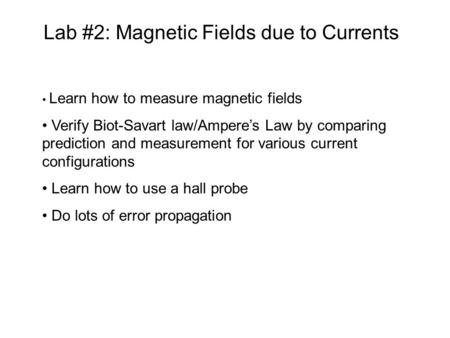 Lab #2: Magnetic Fields due to Currents