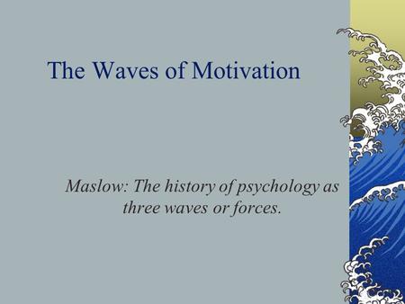 The Waves of Motivation