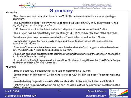 Dean R Walters Chamber and Bellows Jan. 5, 2006 1 Summary Chamber The plan is to construct a chamber made of 316LN stainless steel with.