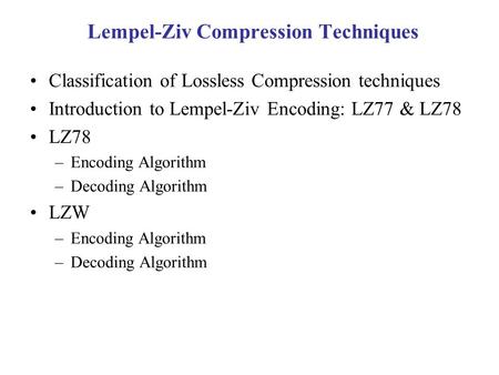 Lempel-Ziv Compression Techniques