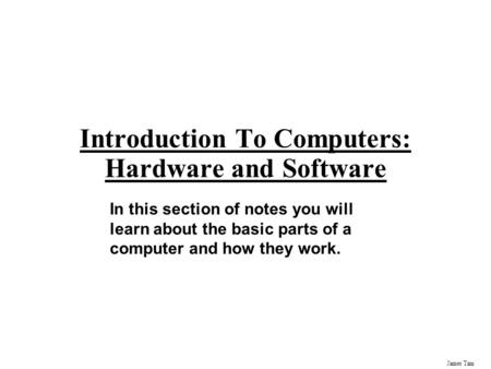 Introduction To Computers: Hardware and Software