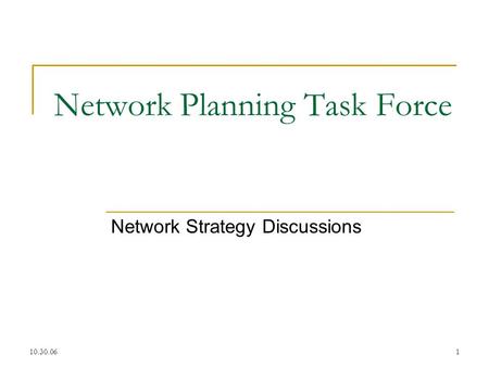 10.30.061 Network Planning Task Force Network Strategy Discussions.