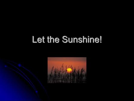 Let the Sunshine!. Today Today The HEA Texas Connection Jodi Andoe-Paris ISD, Paris Jodi Andoe-Paris ISD, Paris Jose L. Martinez, Aldine ISD, Houston.